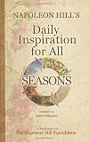 Napoleon Hill's Daily Inspiration for all Seasons