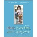 Infants, Toddlers, and Caregivers (A Curriculum of Respectful, Responsive Care and Education) (Paperback)