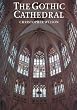 The Gothic Cathedral: The Architecture of the Great Church 1130-1530