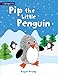 Pip the Little Penguin (An Alphaprints picture book)