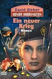 Ein neuer Krieg: Honor Harrington, Bd - 13 - Roman - David Weber