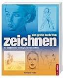 Das gro�e Buch vom Zeichnen: Das Standardwerk: Grundlagen, Techniken, Motive - Barrington Barber