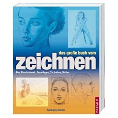 Das gro�e Buch vom Zeichnen: Das Standardwerk: Grundlagen, Techniken, Motive