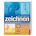Das gro�e Buch vom Zeichnen: Das Standardwerk: Grundlagen, Techniken, Motive