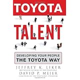 Toyota Talent: Developing Your People the Toyota Waypar Jeffrey K. Liker