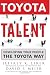Toyota Talent: Developing Your People the Toyota Way