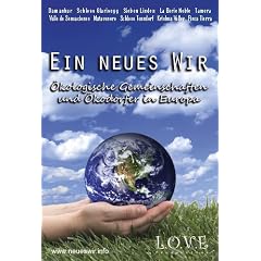 Ein neues Wir - �kologische Gemeinschaften und �kod�rfer in Europa