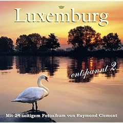 Luxemburg entspannt 2 - D�i traditionell L�tzebuerger Vollekslidder (instrumental, mit Luxemburg-Fotobooklet von Raymond Clement)