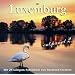 Luxemburg entspannt 2 - D�i traditionell L�tzebuerger Vollekslidder (instrumental, mit Luxemburg-Fotobooklet von Raymond Clement)