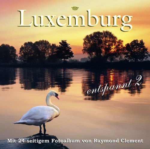 Produkt-Bild: Luxemburg entspannt 2 - D&eacute;i traditionell L&euml;tzebuerger Vollekslidder (instrumental, mit Luxemburg-Fotobooklet von Raymond Clement)