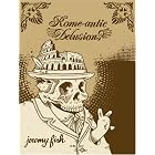 Jeremy Fish: Rome-antic Delusions by  Evan Pricco, David Choe Bellagio, Mark Whiteley, and Jeremy Fish