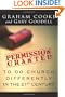 Permission Granted to Do Church Differently in the 21st Century