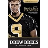 Coming Back Stronger: Unleashing the Hidden Power of Adversity ~ Drew Brees