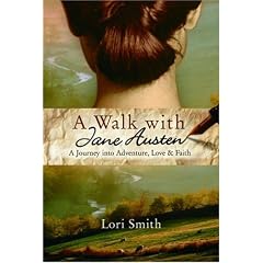 A Walk with Jane Austen: A Journey into Adventure, Love, and Faith