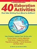 40 Elaboration Activities That Take Writing From Bland to Brilliant! Grades 5-8