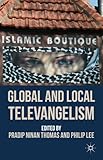Global and local televangelism