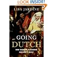 Going Dutch: How England Plundered Holland's Glory