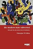 The modern state subverted : risk and the deconstruction of solidarity