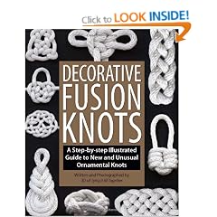 Decorative Fusion Knots: A Step-By-Step Illustrated Guide to New and Unusual Ornamental Knots