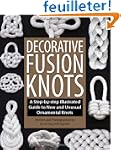 Decorative Fusion Knots: A Step-by-St...