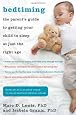 Bedtiming: The Parent`s Guide to Getting Your Child to Sleep at Just the Right Age