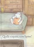 Quelle coquine, cette lapine ! (French Edition)