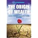 The Origin of Wealth: Evolution, Complexity, and the Radical Remaking of Economics