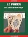 Le Poker : Des bases à la str...