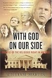 With God On Our Side: The Rise of the Religious Right in America