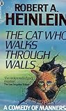 The cat who walks through walls : a comedy of manners