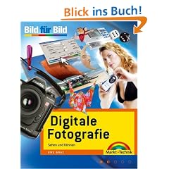 Digitale Fotografie. Bild f�r Bild. Sehen und K�nnen