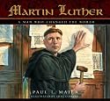 Martin Luther: A Man Who Changed The World