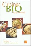 Cuisiner bio mode d'emploi