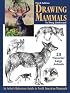Drawing Mammals: An Artist's Reference Guide to North American Mammals