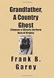 Grandfather, A Country Ghost: Glimpses of Historic Northern Neck of Virginia