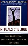 cover of Rituals of Blood: Consequences of Slavery in Two American Centuries