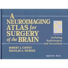A Neuroimaging Atlas for Surgery of the Brain: Including Radiosurgery and Stereotaxis
