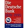 Deutsche Bank 1870-1995. 125 Jahre Deutsche Wirtschafts- und Finanzgeschichte.