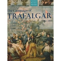 The Campaign of Trafalgar, 1803-1805 (Chatham Pictorial Histories)