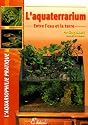 L'aquaterrarium : Entre l'eau et la terre