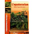 L'aquaterrarium : Entre l'eau et la terre