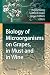 Biology of Microorganisms on Grapes, in Must and in Wine