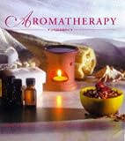 Aromatherapy: For Health, Well-Being and Relaxation
