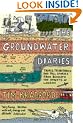 The Groundwater Diaries: Trials, Tributaries and Tall Stories from Beneath the Streets of London