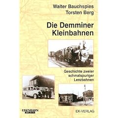 Die Demminer Kleinbahnen. Geschichte zweier schmalspuriger Lenzbahnen