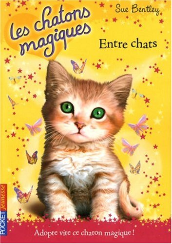 Les chatons magiques, Tome 3 : Entre chats