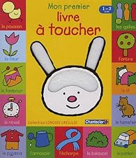 Mon Premier Livre A Toucher 1 3 Ans Anita Engelen Babelio