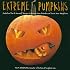 Extreme Pumpkins: Diabolical Do-It-Yourself Designs to Amuse Your Friends and Scare Your Neighbors