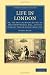 Life in London: Or, The Day and Night Scenes of Jerry Hawthorne, Esq., and his Elegant Friend Corinthian Tom, Accompanied by Bob Logic, the Oxonian, ... - British and Irish History, 19th Century)