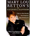 Mary Lou Retton's Gateways to Happiness: 7 Ways to a More Peaceful, More Prosperous, More Satisfying Life book cover